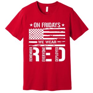 Remember Everyone Deployed On Friday We Wear Red Premium T-Shirt