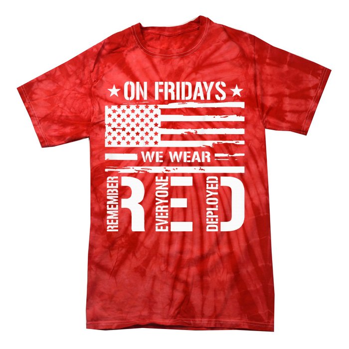 Remember Everyone Deployed On Friday We Wear Red Tie-Dye T-Shirt