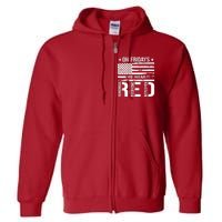 Remember Everyone Deployed On Friday We Wear Red Full Zip Hoodie