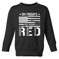 Remember Everyone Deployed On Friday We Wear Red Toddler Sweatshirt