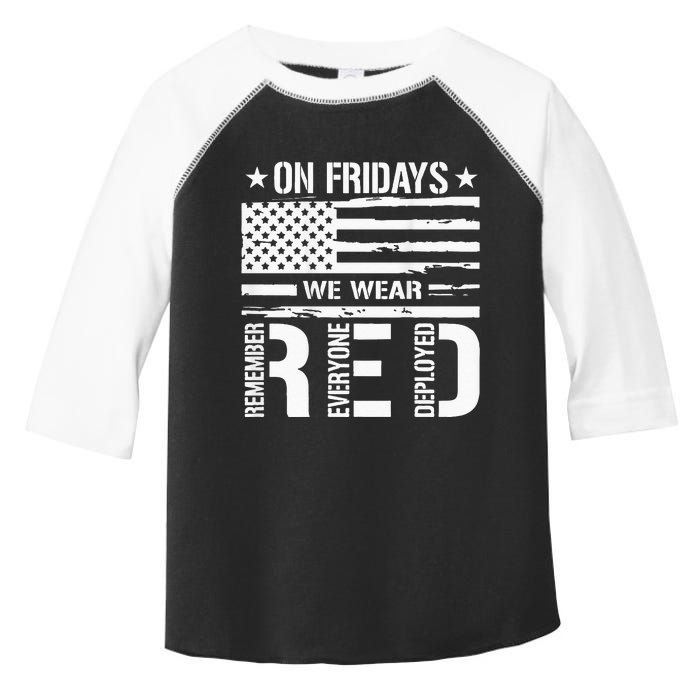 Remember Everyone Deployed On Friday We Wear Red Toddler Fine Jersey T-Shirt