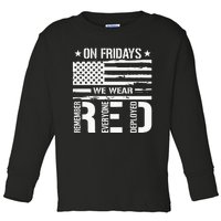 Remember Everyone Deployed On Friday We Wear Red Toddler Long Sleeve Shirt