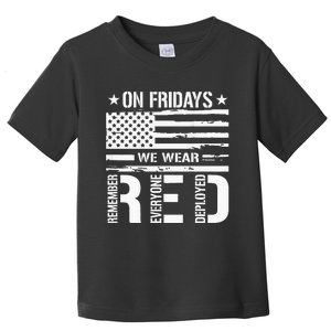 Remember Everyone Deployed On Friday We Wear Red Toddler T-Shirt