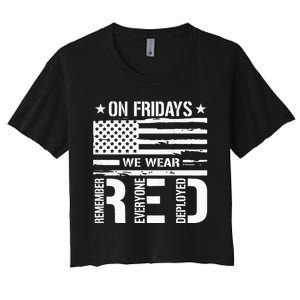 Remember Everyone Deployed On Friday We Wear Red Women's Crop Top Tee