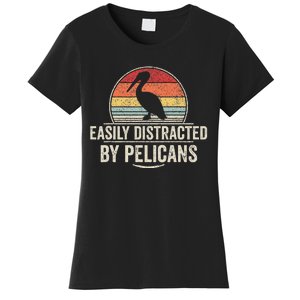 Retro Easily Distracted By Pelicans Funny Pelican Lover Women's T-Shirt