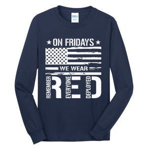 Remember Everyone Deployed On Friday We Wear Red (On Back) Tall Long Sleeve T-Shirt