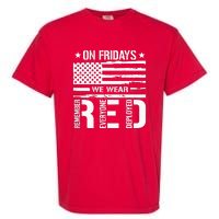 Remember Everyone Deployed On Friday We Wear Red (On Back) Garment-Dyed Heavyweight T-Shirt