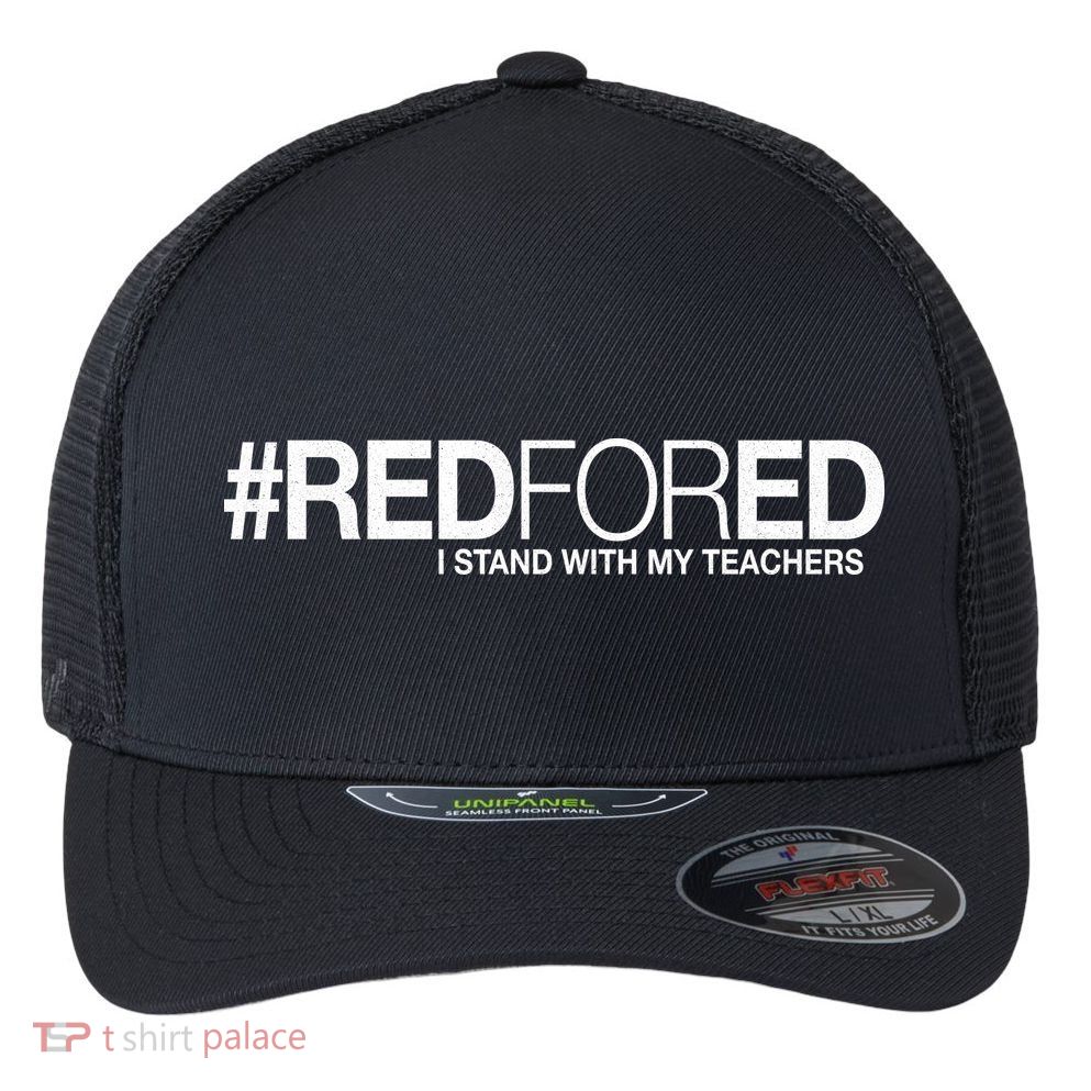 #RedForEd I Stand With My Teachers Red For Ed Flexfit Unipanel Trucker Cap