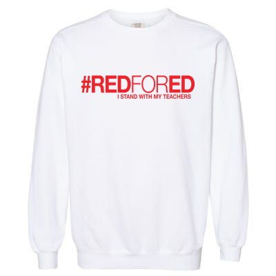 #RedForEd I Stand With My Teachers Red For Ed Garment-Dyed Sweatshirt