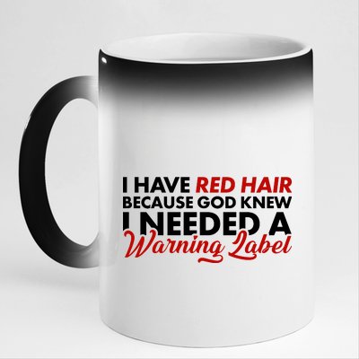  Redhead God Gave Me A Warning Label 11oz Black Color Changing Mug