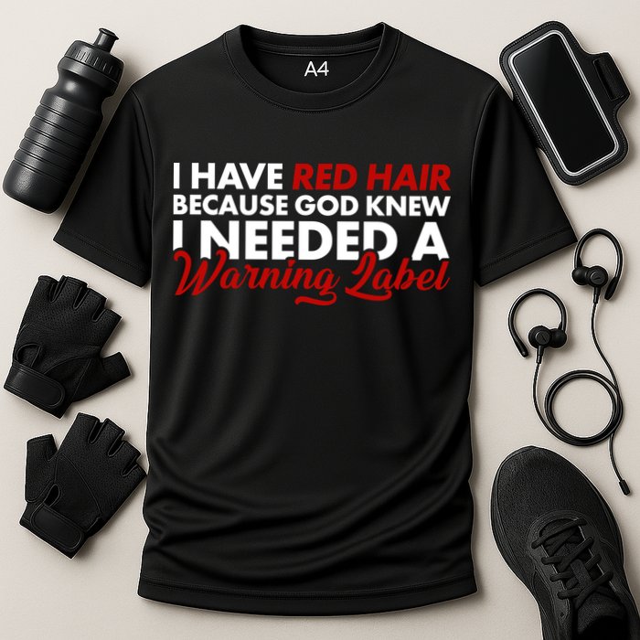  Redhead God Gave Me A Warning Label Cooling Performance Crew T-Shirt