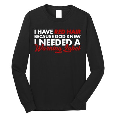  Redhead God Gave Me A Warning Label Long Sleeve Shirt