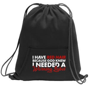  Redhead God Gave Me A Warning Label Sweatshirt Cinch Pack Bag