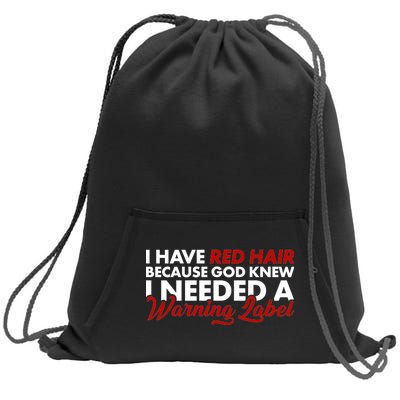  Redhead God Gave Me A Warning Label Sweatshirt Cinch Pack Bag