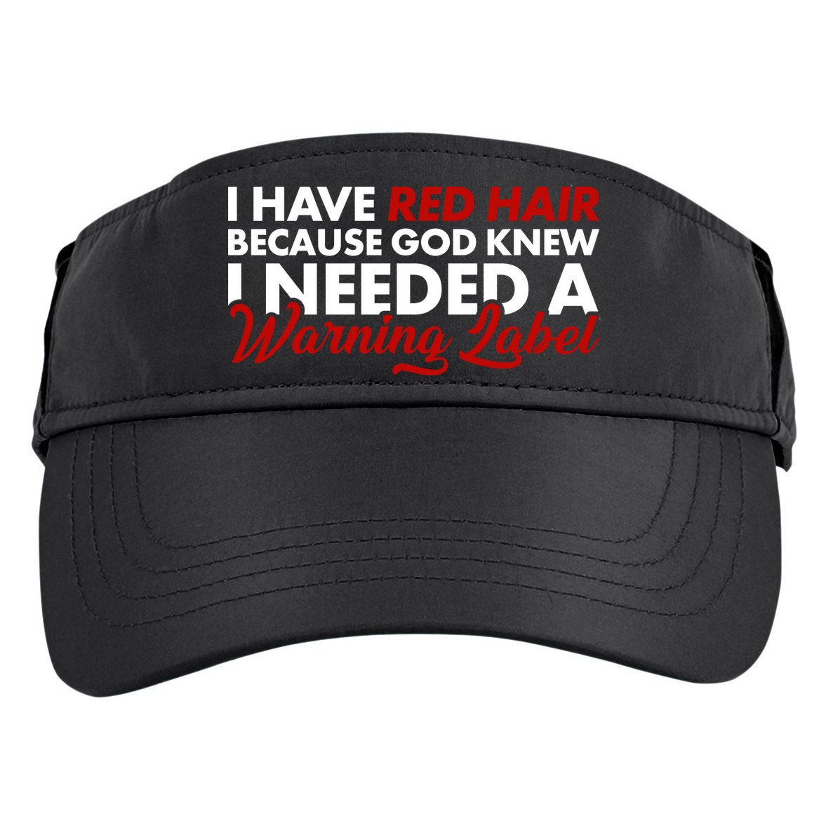  Redhead God Gave Me A Warning Label Adult Drive Performance Visor