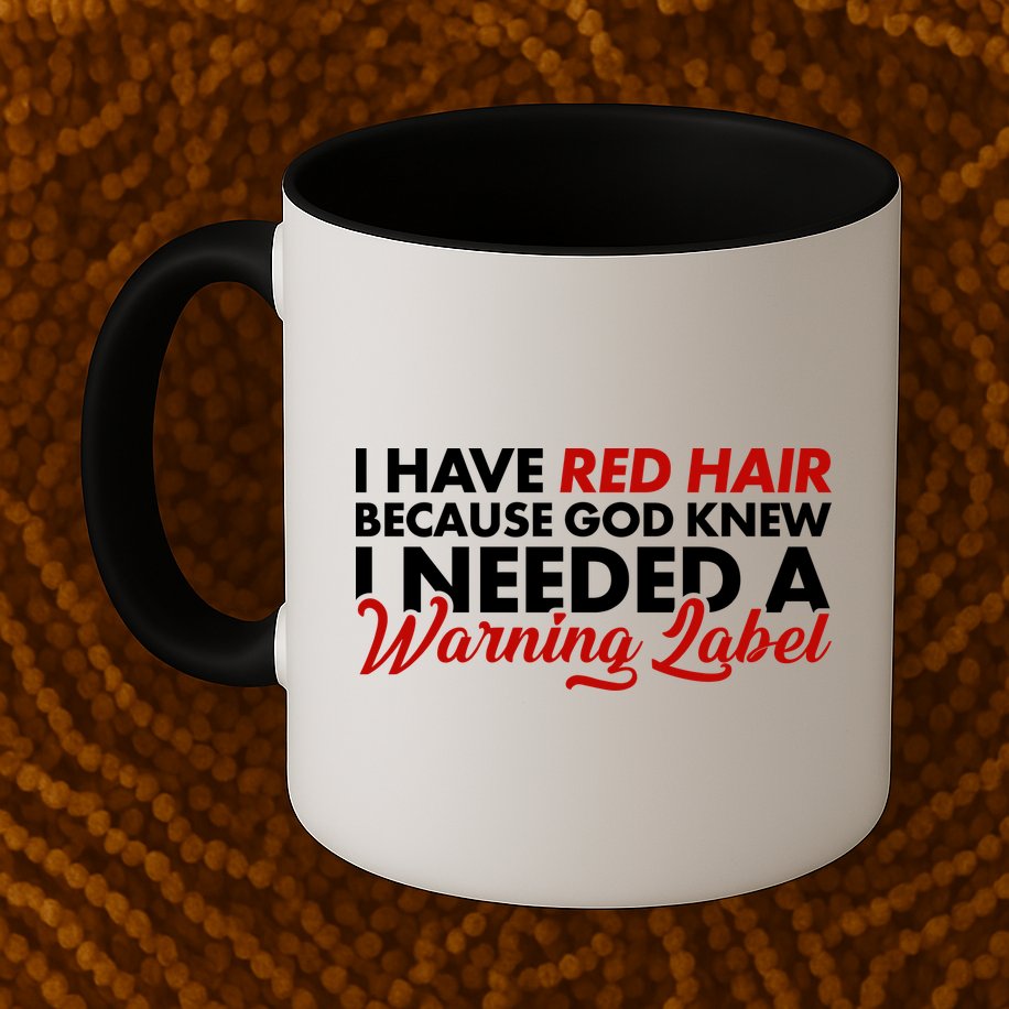  Redhead God Gave Me A Warning Label Mug