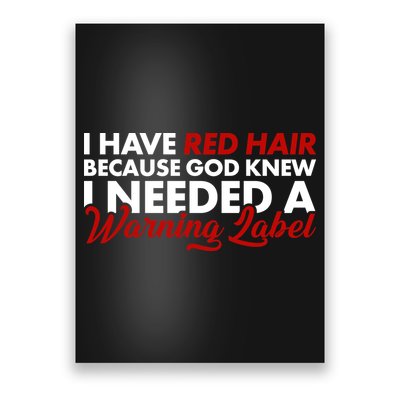  Redhead God Gave Me A Warning Label Poster