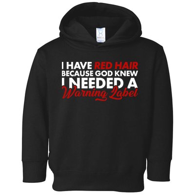  Redhead God Gave Me A Warning Label Toddler Hoodie