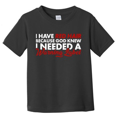  Redhead God Gave Me A Warning Label Toddler T-Shirt