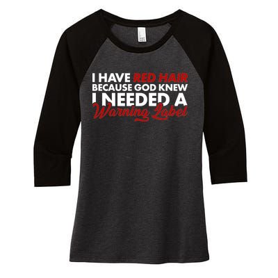  Redhead God Gave Me A Warning Label Women's Tri-Blend 3/4-Sleeve Raglan Shirt