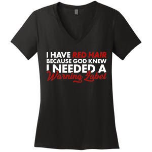  Redhead God Gave Me A Warning Label Women's V-Neck T-Shirt