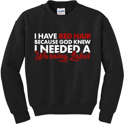  Redhead God Gave Me A Warning Label Kids Sweatshirt