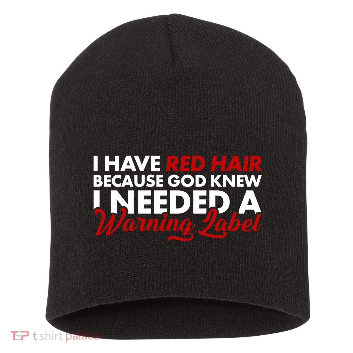  Redhead God Gave Me A Warning Label Short Acrylic Beanie