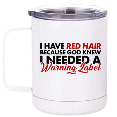  Redhead God Gave Me A Warning Label 12 oz Stainless Steel Tumbler Cup