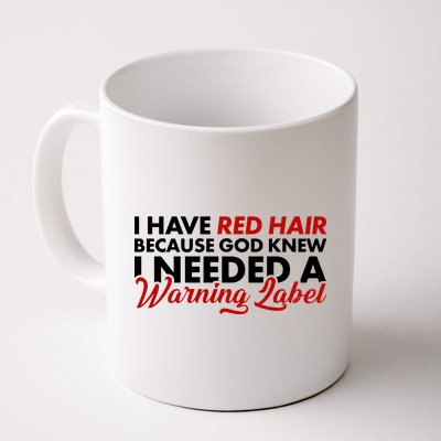  Redhead God Gave Me A Warning Label Coffee Mug