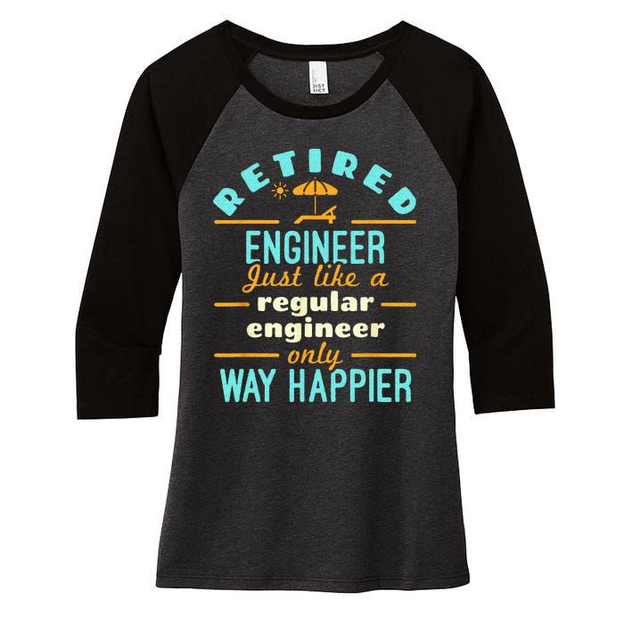 Retired Engineer Engineering Retirement Way Happier Women's Tri-Blend 3/4-Sleeve Raglan Shirt