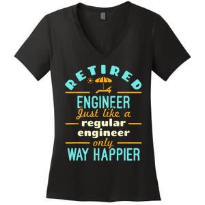 Retired Engineer Engineering Retirement Way Happier Women's V-Neck T-Shirt