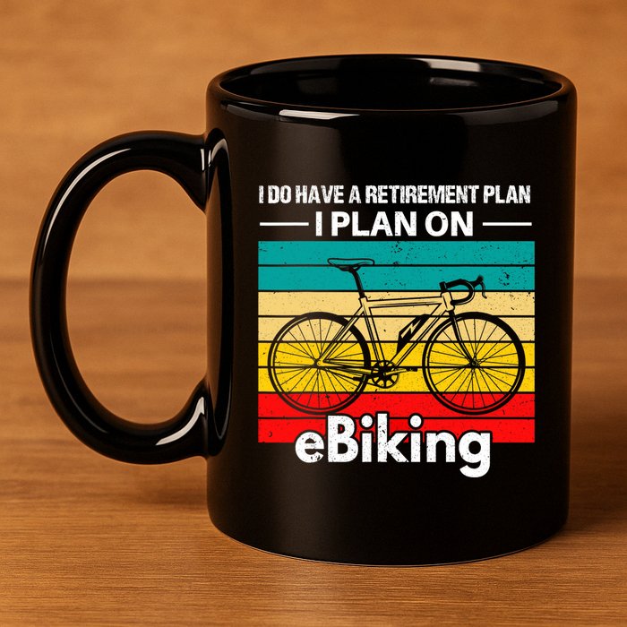 Retirement E-Biker E-Biking Retirement Plan EBike 11oz C Handle Ceramic Mug