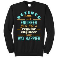 Retired Engineer Engineering Retirement Way Happier Sweatshirt