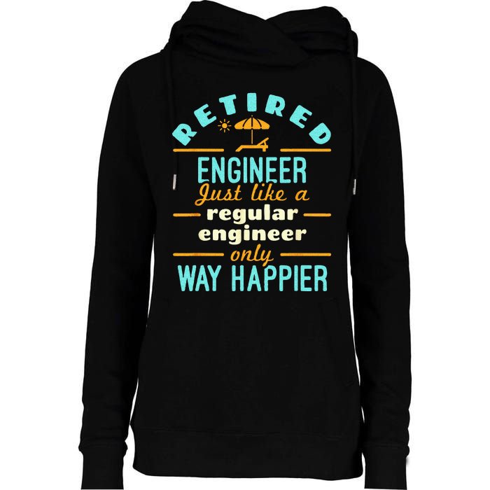 Retired Engineer Engineering Retirement Way Happier Womens Funnel Neck Pullover Hood