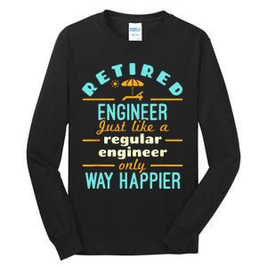 Retired Engineer Engineering Retirement Way Happier Tall Long Sleeve T-Shirt