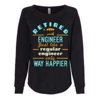 Retired Engineer Engineering Retirement Way Happier Womens California Wash Sweatshirt