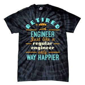 Retired Engineer Engineering Retirement Way Happier Tie-Dye T-Shirt