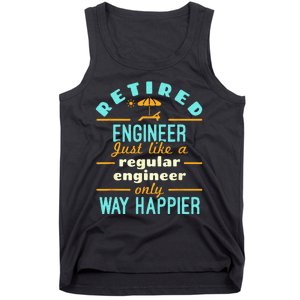 Retired Engineer Engineering Retirement Way Happier Tank Top