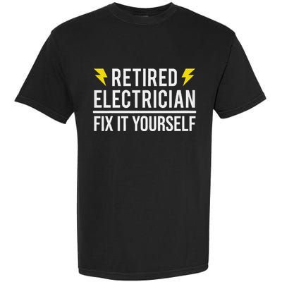 Retired Electrician Fix It Yourself Garment-Dyed Heavyweight T-Shirt