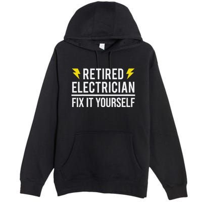 Retired Electrician Fix It Yourself Premium Pullover Hoodie