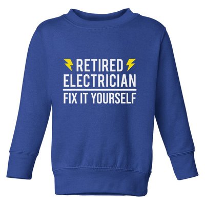 Retired Electrician Fix It Yourself Toddler Sweatshirt