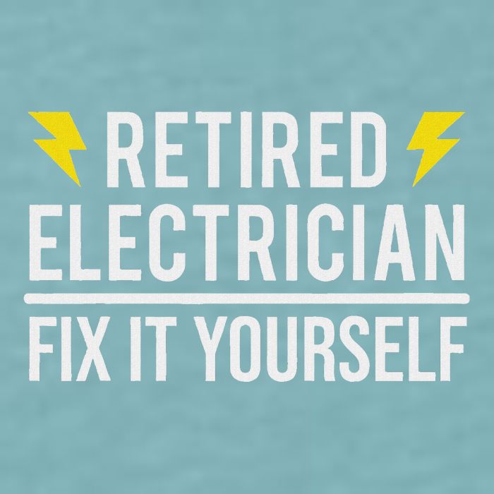 Retired Electrician Fix It Yourself Sueded Cloud Jersey T-Shirt