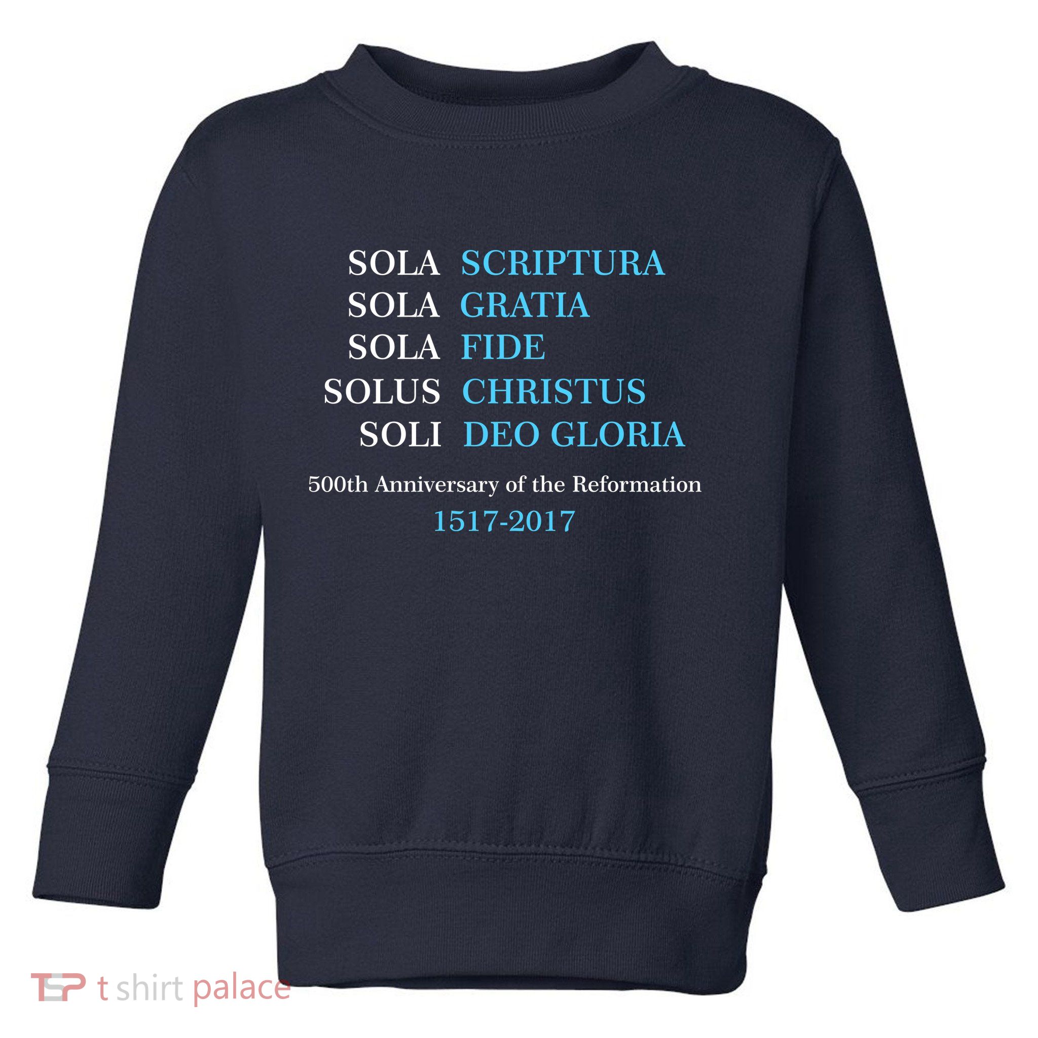 Reformation 500th Anniversary Five Solas Toddler Sweatshirt