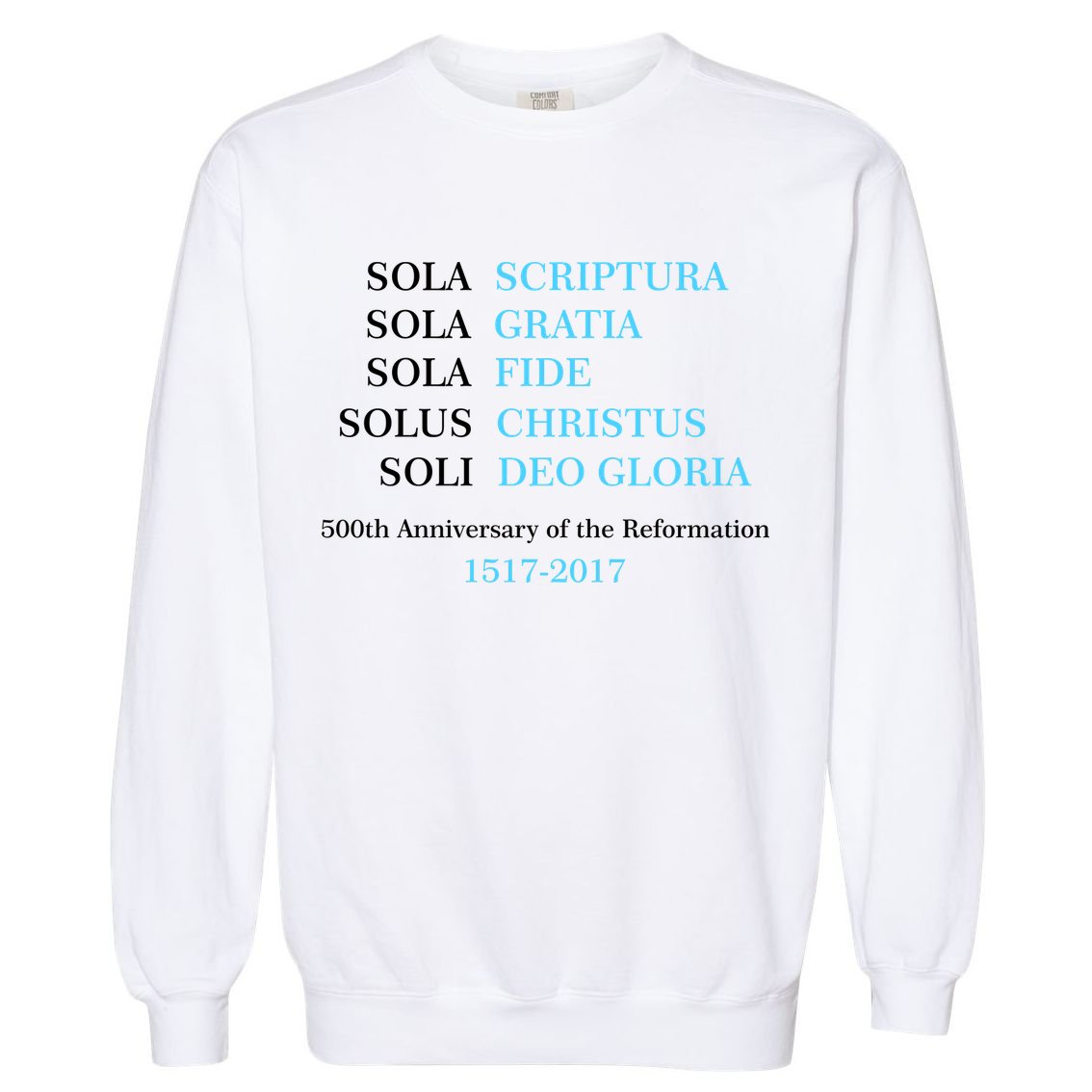 Reformation 500th Anniversary Five Solas Garment-Dyed Sweatshirt