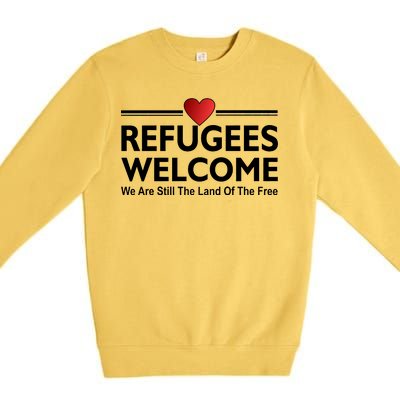 Refugees Welcome We Are Still The Land Of The Free Premium Crewneck Sweatshirt