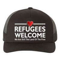 Refugees Welcome We Are Still The Land Of The Free Yupoong Adult 5-Panel Trucker Hat