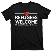 Refugees Welcome We Are Still The Land Of The Free T-Shirt