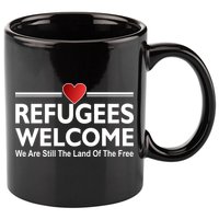 Refugees Welcome We Are Still The Land Of The Free 11oz C Handle Ceramic Mug