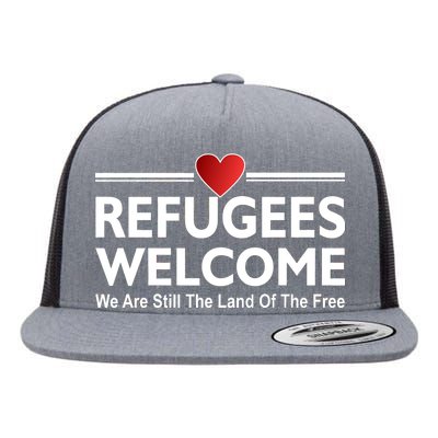 Refugees Welcome We Are Still The Land Of The Free Flat Bill Trucker Hat