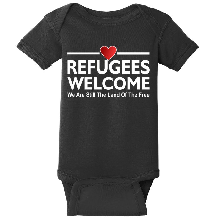 Refugees Welcome We Are Still The Land Of The Free Baby Bodysuit